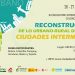 Municipalistas de seis países analizarán sobre la reconstrucción de lo urbano – rural desde las ciudades intermedias